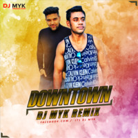 Downtown - Guru Randhawa ( DJ MYK Remix ) by DJ MYK OFFICIAL