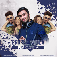 Proper Patola (Badshah) - DJ SIZZ Remix by DJ SIZZ OFFICIAL
