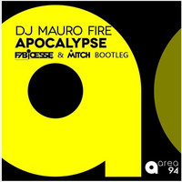 Dj Mauro Fire - Apocalypse (FabioEsse &amp; Mitch B. Rmx) by MITCH B. DJ