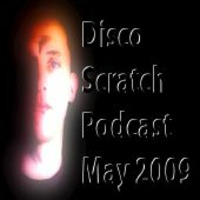 Disco Scratch Radio Pilot May 2009 Podcast by DiscoScratch