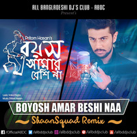 Pritom Hasan - Boyosh Amar Beshi Na (ShaanSquad Remix) by ABDC