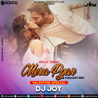 Mera Pyar Tera Pyar - Arijit Singh (Chillout Mix) -  Dj Joy by ABDC