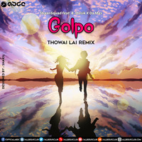 ShaanSquad - Golpo (Thowai Lai Official Remix) by ABDC