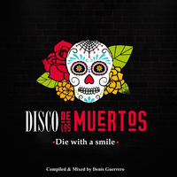 Disco De Los Muertos -Die with a smile- by Denis Guerrero