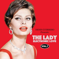The Lady Vol. 7 -Electronic Love- by Denis Guerrero