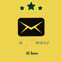 A mail ✉ by DJ Femix