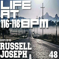 LIFE @ 116-118BPM PART 48 - Russell Joseph by Housefrequency Radio SA
