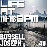 LIFE @ 116-118BPM PART 49 - Russell Joseph by Housefrequency Radio SA