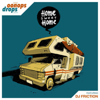 Oonops Drops - Home Sweet Home by Brooklyn Radio