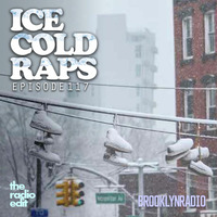 Radio Edit 117 - Ice Cold Raps by Brooklyn Radio