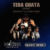 Tera Ghata (remix) - MOKSHA ft DJ SUNNY SINGH by DJ Ssunny