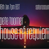 HoR - Pete Toomer Saturo Sounds January 2019 by House of Requiem