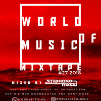 World Of Music Mixtape #27-2018-Mixed By Stephano Rossi by Stephano Rossi