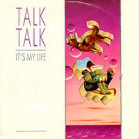 TALK TALK - It's My Life  by Djreff
