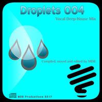 MDB - DROPLETS 004 (VOCAL DEEP HOUSE MIX) by MDB