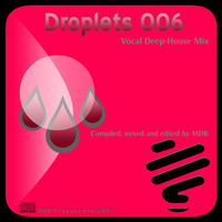 MDB - DROPLETS 006 (VOCAL DEEP HOUSE MIX) by MDB