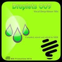 MDB - DROPLETS 009 (VOCAL DEEP HOUSE MIX) by MDB