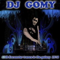 DJ GOMY - 63th Encounter Trance in the Galaxy (2018) by DJ GOMY