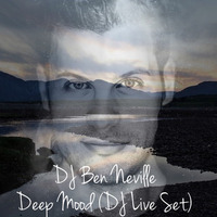 Deep Mood (DJ Live Set) **FREE DOWNLOAD** by Ben Neville