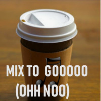 MIX TO GOOOOO (OHH NOO) by MiKel & CuGGa