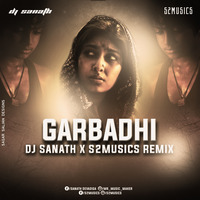Garbadhi (Remix) Dj Sanath x S2Musics by Sagar Salian