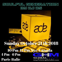 SOULFUL GENERATION BY DJDS(FRANCE) GHM RADIO OCTOBER 21TH  SPECIAL ADE 2018 by DJ DS (SOULFUL GENERATION OWNER)
