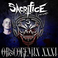 &quot;OBSCOREMIX XXXI&quot; Mixed by DJ Sacrifice by DJ Sacrifice