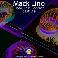 Mack Lino - JAM On It Podcast - January 2019 by JAM On It Podcast