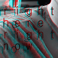 right here right now by Analog Trauma