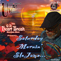 The QD Heart-Break presents : Saturday Mornin' SloJamz... 1-26-19 by David QD Earl McClain