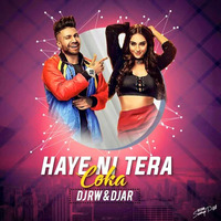 Haye Ni Tera Coka (Remix)-DJ RW & DJ AR by djajay