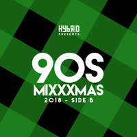 HYBRID Presents // 90s MIXXXTAPE - Side B by Dwight Hybrid