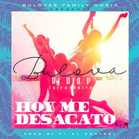 Bulova - Hoy Me Desacato / Dale Pipo - DJ Dio P - 122Bpm Dembow - Aca+BreakStarter Intro+Outro by DJ DIO P