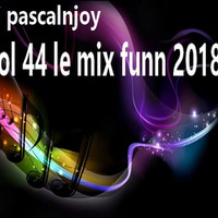 dj pascalnjoy vol 44 le mix funn 2018 by DJ pascalnjoy