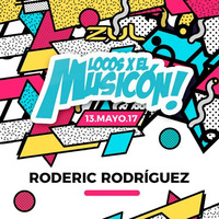 Roderic Rodriguez - Promo Mix Locos X El Musicon (13-05-17 ZUL) by Vi Te