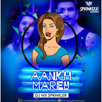 Aankh Marey (Simmba Remix) - Nix Sprinkler by DJ NIX SPRINKLER