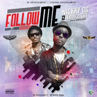 Nickky GG Ft. Teddy Ziggy - Follow Me by Djbudetee Taiwo Obude