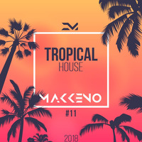 Makkeno - Tropical House vol.11 by Dmitriy Makkeno