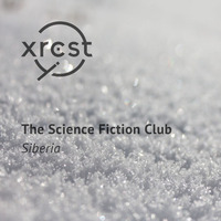 The Science Fiction Club - Siberia (Tex Bates Remix)[XRCST004] FREE DL by XRCST