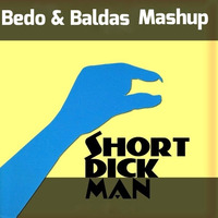 20 Fingers - Short Dick Man - Bedo & Baldas Mashup - 4A - 125 by Franco Baldaccini