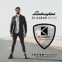 Lamberghini - DJ Karan Remix (#therealdjkaran) by DJ KARAN (#therealdjkaran)