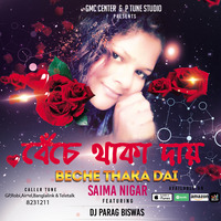 Beche Thaka Dai (feat. DJ Parag Biswas) by Saima Nigar by Parag Biswas