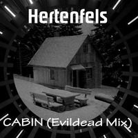 Cabin (Evildead Mix) by Hertenfels