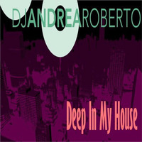 Deep In My House Radioshow (Nov 19 2018) by Andrea Roberto