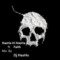 NasHa Hi NasHa Ft. Faith Mix By Dj HasHu by Dj HasHu