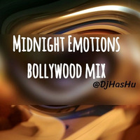 Midnight Emotion Bollywood Mix @Dj HasHu by Dj HasHu