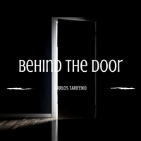 Carlos Tarifeno - Behind The Door... by Carlos Tarifeno