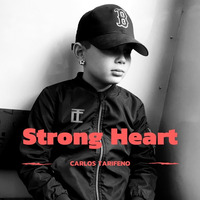 Carlos Tarifeno - Strong Heart by Carlos Tarifeno