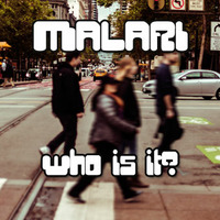 Malari - Who is it ? by Malari