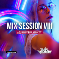 Mix Session VIII by DJ Paul Velocity